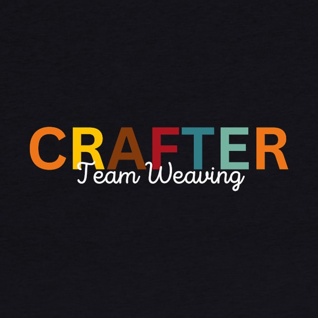 Crafter Team Weaving by Craft Tea Wonders